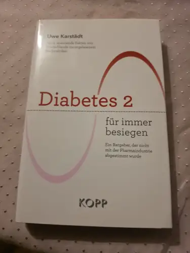 Diabetes 2 für immer besiegen Ein Ratgeber, der nicht mit der Pharmaindustrie ab