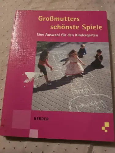 Grossmutters schönste Spiele Eine Auswahl für den Kindergarten Jahn, Franka, Reg