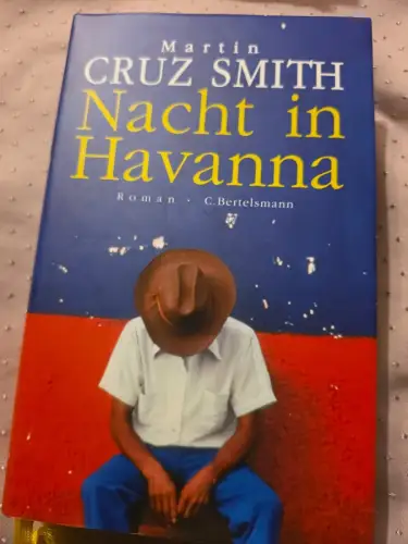 Nacht in Havanna: Roman. Dtsch. v. Kristian Lutze Martin, Cruz Smith: