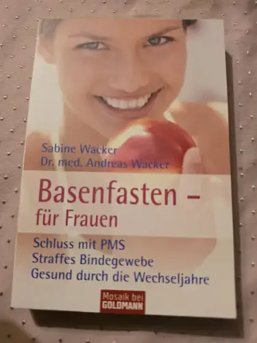 Basenfasten - für Frauen Schluss mit PMS - Straffes Bindegewebe - Gesund durch d
