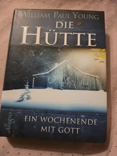 Die Hütte: Ein Wochenende mit Gott