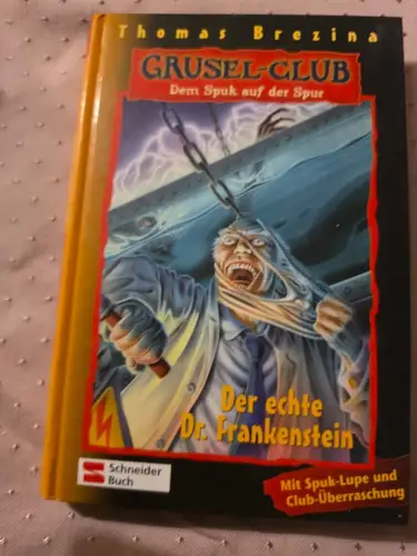 Grusel-Club - Dem Spuk auf der Spur, Band 14 Der echte Dr. Frankenstein Brezina,