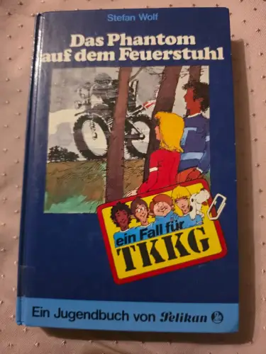 TKKG / Das Phantom auf dem Feuerstuhl Wolf, Stefan, Reiner Stolte und Egon Fein: