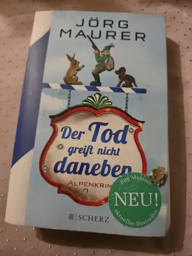 Der Tod greift nicht daneben Alpenkrimi Maurer, Jörg: