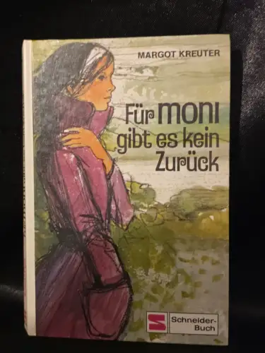 Für Moni gibt es kein zurück Kreuter, Margot: