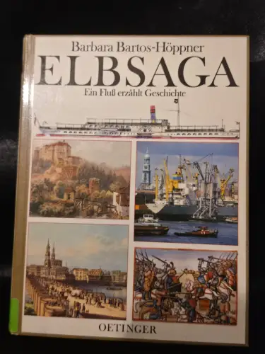 Elbsaga ein Fluss erzählt Geschichte Bartos-Höppner, Barbara: