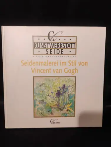 Seidenmalerei im Stil von Vincent van Gogh Unterharnscheidt, Birgit und Roland K