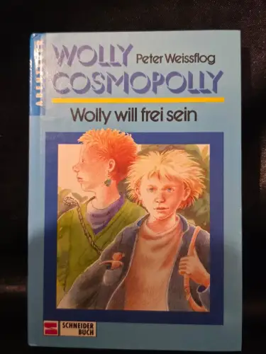Wolly Cosmopolly / Wolly will frei sein Weissflog, Peter: