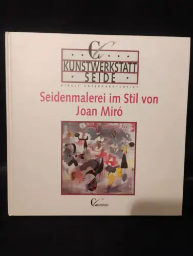 Seidenmalerei im Stil von Joan Miró Unterharnscheidt, Birgit und Roland Krieg: