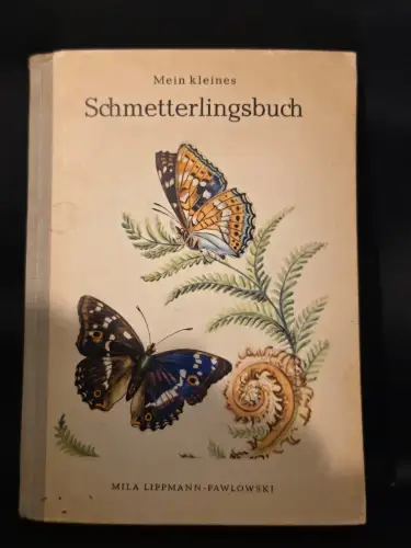 Mein kleines Schmetterlingsbuch - Bild u. Text. Lippmann-Pawlowski, Mila:
