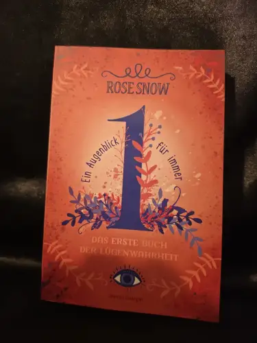 Ein Augenblick für immer. Das erste Buch der Lügenwahrheit, Band 1