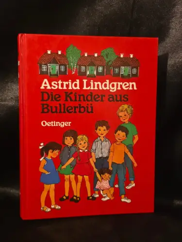 Die Kinder aus Bullerbü. Gesamtausgabe Lindgren, Astrid, Karl Kurt Peters und Il