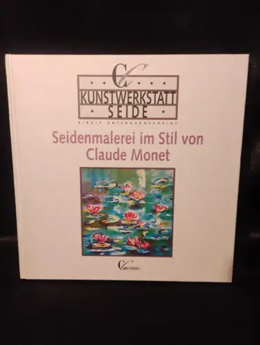 Seidenmalerei im Stil von Claude Monet Unterharnscheidt, Birgit und Roland Krieg