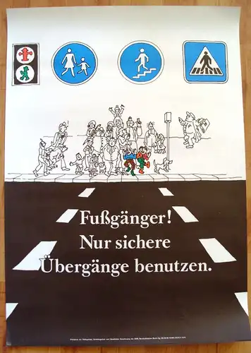 Plakat: DDR-Plakat zur Verkehrserziehung - Sichere Übergänge benutzen..., Original aus DDR-Produktion, Ende 80er Jahre