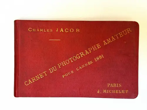 Carnet du Photographe Amateur, Charles JACOB Paris 1891