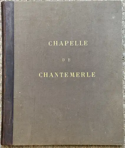 Grand Album "La Chapelle de Chantemerle" de  MIEUSEMENT c. 1880