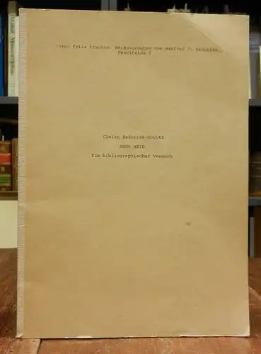 Meid, Hans - Badorrek-Hoguth, Claire: Hans Meid. Ein bibliographischer Versuch. Inter folia fructus, hg. von Manfred J. Badorrek Fasciculus I.