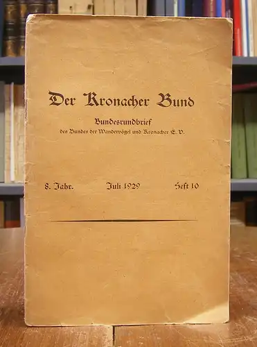 Der Kronacher Bund. Bundesrundbrief des Bundes der Wandervögel und Kronacher E.V. 8. Jg, Heft 10, Juli 1929.