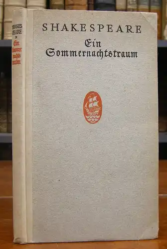 Shakespeare, William: Ein Mitternachtstraum. Auf Grund der Übertragung A. W. Schlegels übersetzt von Max J. Wolff.
