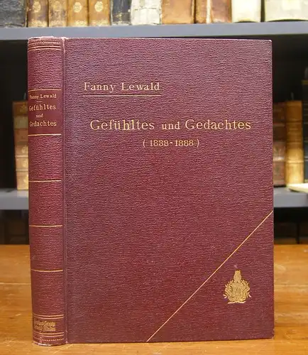 Lewald, Fanny: Gefühltes und Gedachtes (1838-1888). Hg. von Ludwig Geiger. Mit einem Portrait-Frontispiz von Fanny Lewald.