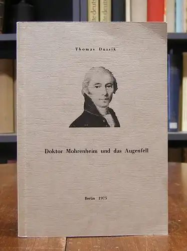 Dussik, Thomas: Doktor Mohrenheim und das Augenfell. Kommentiert und herausgegeben von Heinz Müller-Dietz.