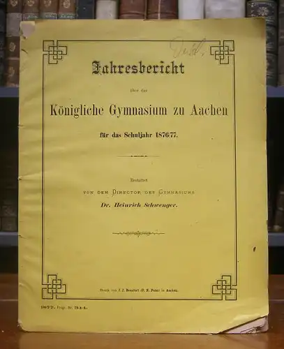 Jahresbericht über das Königlichen Gymnasium zu Aachen für das Schuljahr 1876/77. Erstattet von dem Director des Gymnasiums, Heinrich Schwenger. Enthält neben den Schulnachrichten: Joseph Spennrath:...