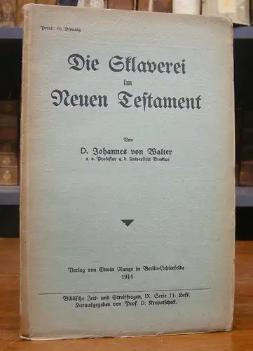 Walter, Johannes von: Die Sklaverei im Neuen Testament.