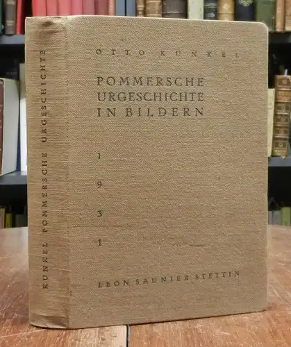 Kunkel, Otto: Pommersche Urgeschichte in Bildern. Text und Tafelteil cplt. in einer Mappe