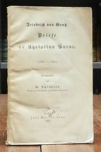 Gentz, Friedrich von / Christian Garve: Briefe an Christian Garve (1789-1798). Hg. von Schönborn.