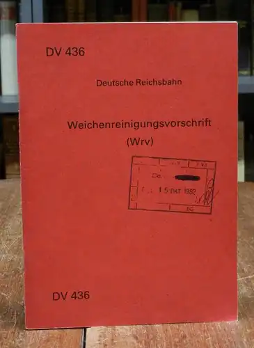 Deutsche Reichsbahn: Weichenreinigungsvorschrift (Wrv). Gültig ab 1. Oktober 1982 an. Ausgabe 1962. Mit Abbildungen.