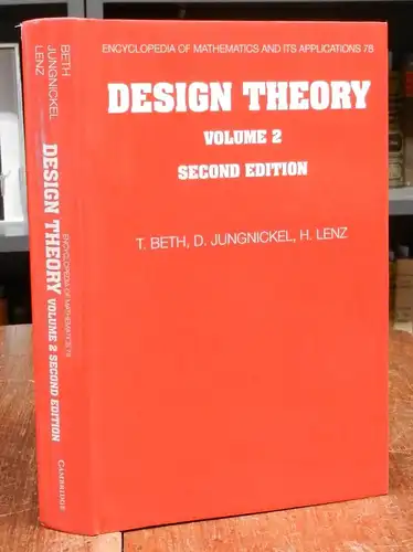 Beth, Thomas / Dieter Jungnickel / Hanfried Lenz: Design Theory. Volume 2. Second edition.