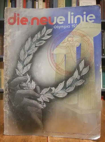 Die neue Linie. Heft 12, VII. Jahrgang, August, Olympia 1936. Hg.: B. E. Werner. Mit einem farbigen Titelbild von Hans Ferdinand und Hein Neuner. Die...