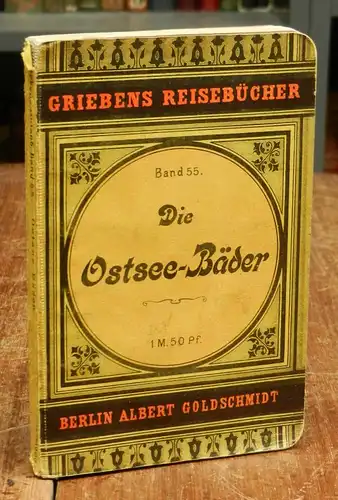 Die deutschen Ostsee-Bäder [Ostseebäder] Praktischer Wegweiser. Neu bearbeitete zehnte (10.) Auflage. Mit zehn Karten.