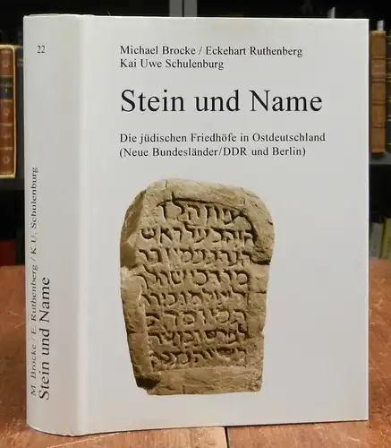 Brocke, Michael / Eckehart Ruthenberg / Kai Uwe Schulenburg: Stein und Name. Die jüdischen Friedhöfe in Ostdeutschland (Neue Bundesländer / DDR und Berlin).