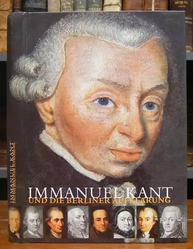 Immanuel Kant und die Berliner Aufklärung. Hg. von Dina Emundts. Mit Abbildungen.