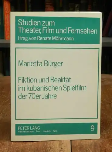 Bürger, Marietta: Fiktion und Realität im kubanischen Spielfilm der 70er Jahre.