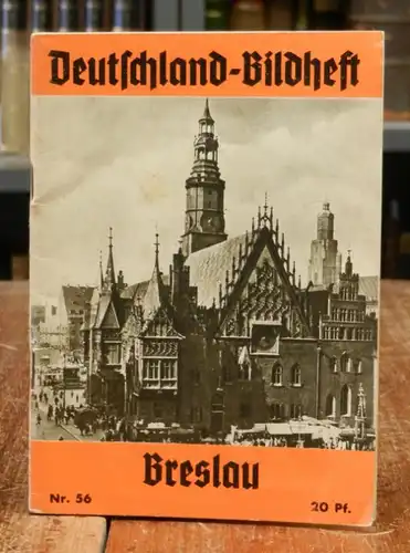 Schlesien / Slask - Breslau / Wroclaw: Breslau. Deutschland Bildheft Nr. 56. 2. Auflage.