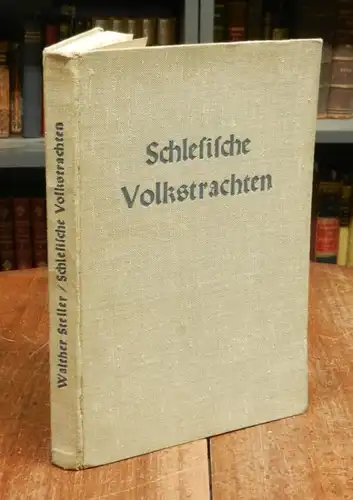 Widmungsexemplar an Adolf Hitler / Aus der Bibliothek Adolf Hitlers - Steller, Walther: Schlesische Volkstrachten. 1. Die niederschlesischen Volkstrachten.