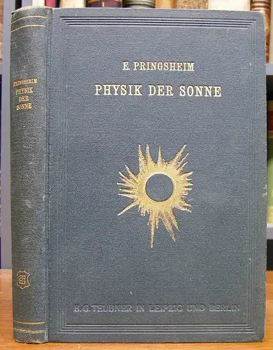 Pringsheim, E. (Ernst): Vorlesungen über die Physik der Sonne. Mit 235 in den Text gedruckten u. 7 Figurentafeln.