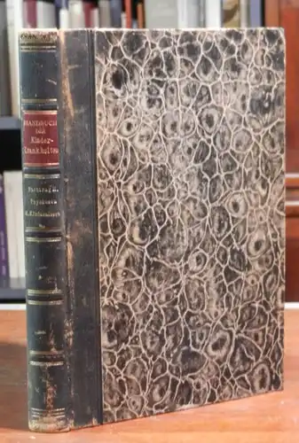 Emminghaus, Hermann / Carl Hennig / C. Gerhardt: Die psychischen Störungen des Kindesalters. Mit 12 Holzschnitten. Angebunden: Carl Hennig: Die Kranheiten der Thymusdrüse. Handbuch der Kinderkrankheiten. Nachtrag II. & III.