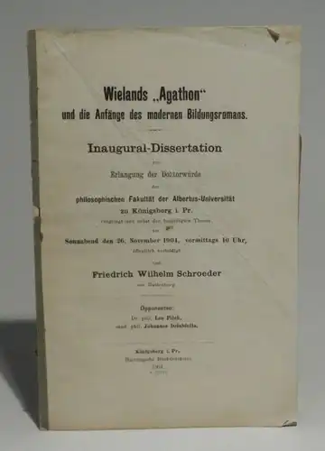 Wieland, Christoph Martin - Schroeder, Friedrich Wilhelm: Wielands &quot;Agathon&quot; und die Anfänge des modernen Bildungsromans. Inaugural Dissertation zur Erlangung der Doktorwürde der philosophischen Fakultät der...