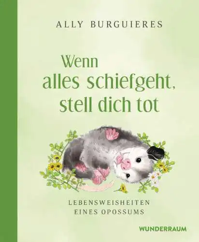 Ally Burguieres: Wenn alles schiefgeht, stell dich tot Buch Neu