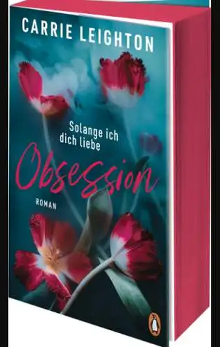 Carrie Leighton: Obsession - Solange ich dich liebe Buch Neu