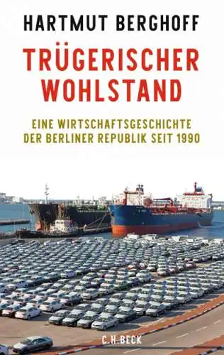 Hartmut Berghoff: Trügerischer Wohlstand Buch Neu