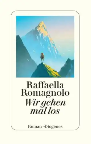 Raffaella Romagnolo: Wir gehen mal los Buch Neu