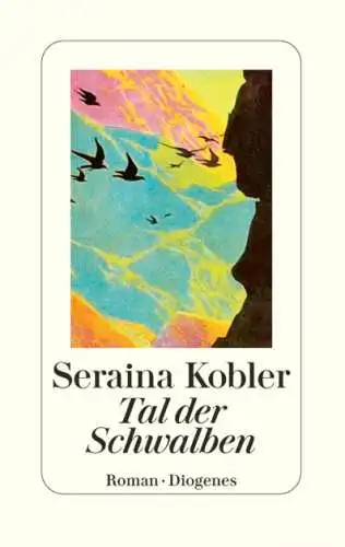 Seraina Kobler: Tal der Schwalben Buch Roman Neu