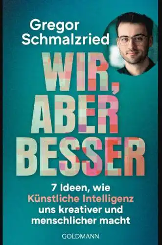 Gregor Schmalzried: Wir, aber besser Buch Künstliche Intelligenz Neu