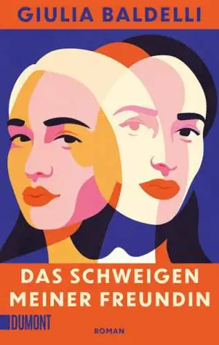 Giulia Baldelli: Das Schweigen meiner Freundin Buch Roman Neu
