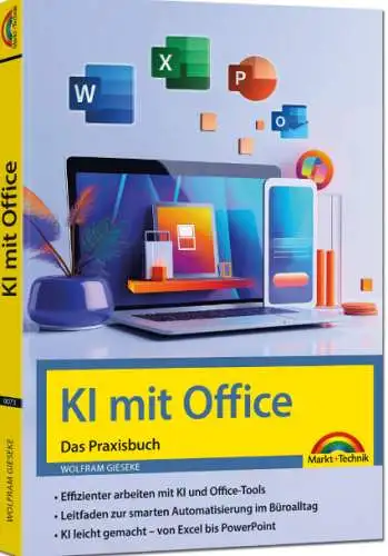 Wolfram Gieseke: KI mit Office und Microsoft 365 - Das Praxisbuch Neu