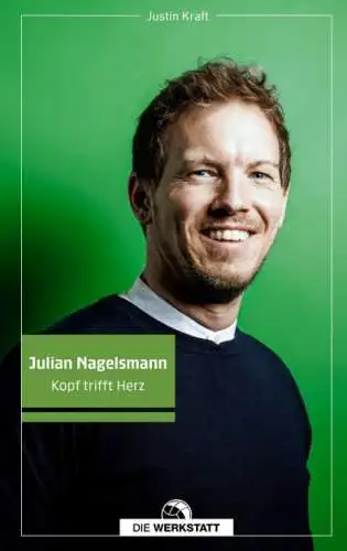 Justin Kraft: Julian Nagelsmann - Kopf trifft Herz Buch Neu